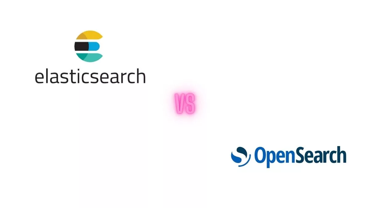 Elasticsearch vs OpenSearch