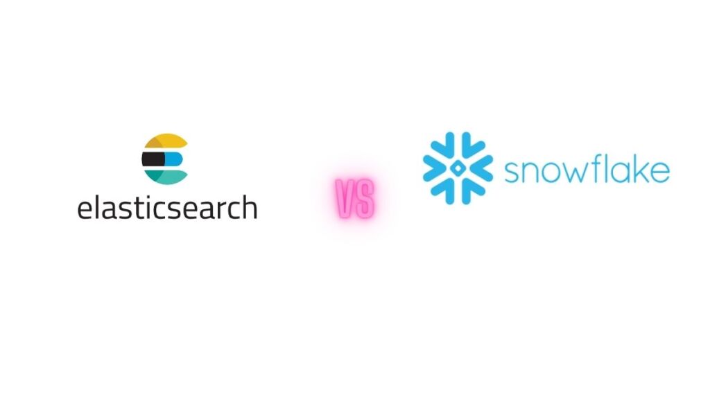 Elasticsearch vs Snowflake